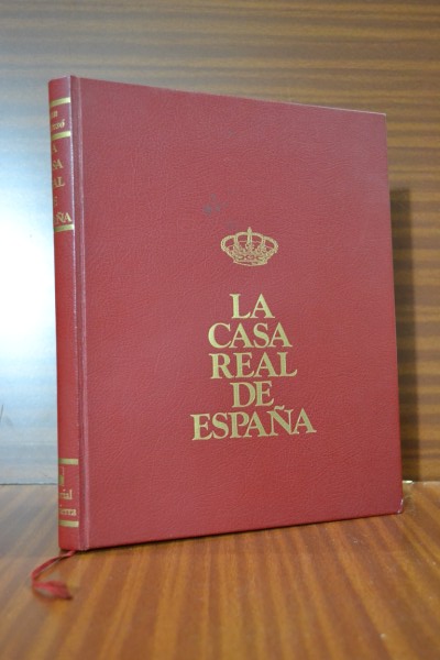 LA CASA REAL DE ESPAA. Historia humana de una familia